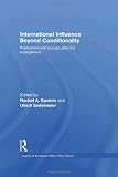 International influence beyond conditionality : postcommunist Europe after EU enlargement