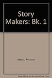 Storymakers : a collection of short stories. 1