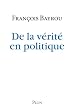 De la v�rit� en politique