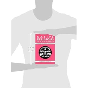 Native Religions of North America: The Power of Visions and Fertility