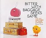 Bitter with Baggage Seeks Same: The Life and Times of Some Chickens