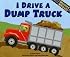 I Drive a Dump Truck (Working Wheels)