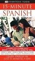 15-minute Spanish: Learn Spanish in Just 15 Minutes a Day (Eyewitness Travel 15-Minute Language Packs)