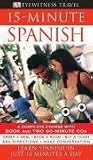 15-minute Spanish: Learn Spanish in Just 15 Minutes a Day (Eyewitness Travel 15-Minute Language Packs)