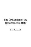 The Civilization of the Renaissance in Italy
