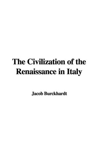 The Civilization of the Renaissance in Italy