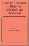 Lowering Cholesterol in High-risk Individuals and Populations (Fundamental and Clinical Cardiology)