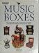 Music Boxes: The Collector's Guide to Selecting, Restoring,... Music Boxes: The Collector's Guide to Selecting, Restoring,...