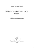 So spiele und lehre ich Liszt - Analysen und Interpretationen - Helmut K. H. Lange