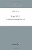 I Am You: The Metaphysical Foundations for Global Ethics (Synthese Library)