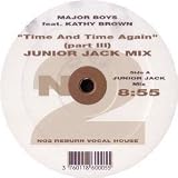 MAJOR BOYS FT KATHY BROWN / TIME AND TIME AGAIN (REMIXES)