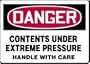 DANGER CONTENTS UNDER EXTREME PRESSURE HANDLE WITH CARE 10" x 14" Dura-Plastic Sign