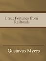 History of the Great American Fortunes