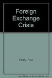 Foreign exchange crises : an essay in economic pathology