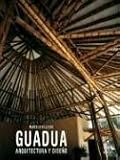 Guadua : Arquitectura Y Diseno: Arquitectura Y Diseno