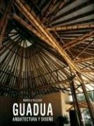 Guadua: Arquitectura y diseno