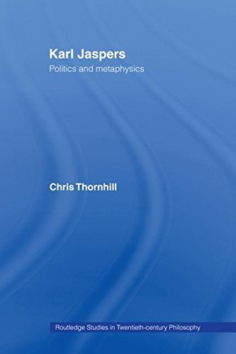 Karl Jaspers: Politics and Metaphysics (Routledge Studies in Twentieth Century Philosophy) by Dr Chris Thornhill (2002-03-24)