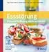 Essst&ouml;rung   gesunde Ern&auml;hrung wieder entdecken: Praktische Informationen und 56 leckere Rezepte. So macht&acute;s wieder Spa&szlig;: Einkaufen, Kochen und Essen ... bew&auml;hrte Ern&auml;hrungsbausteine und Wochenpl&auml;ne