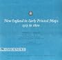 New England in Early Printed Maps, 1513-1800: An Illustrated Carto-Bibliography