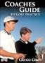 Gregg Grost: Coaches Guide To Golf Practice (DVD)