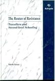 The routes of resistance : travellers and second-level schooling