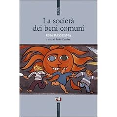 La societ� dei beni comuni. Una rassegna (Saggi)