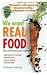 We Want Real Food