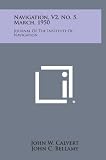 Navigation, V2, No. 5, March, 1950: Journal of the Institute of Navigation