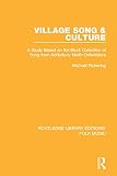 Village song & culture : a study based on the Blunt collection of song from Adderbury North Oxfordshire