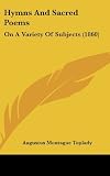 Hymns And Sacred Poems: On A Variety Of Subjects (1860)