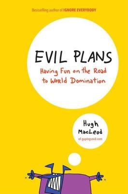 Evil Plans( Having Fun on the Road to World Domination)[EVIL PLANS][Hardcover]