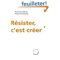 R�sister, c'est cr�er