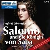 Salomo und die K&ouml;nigin von Saba: Historischer Roman - Siegfried Obermeier