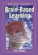 Brain-Based Learning: The New Science of Teaching and Training, Revised Edition