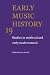 Search : Early Music History: Volume 19: Studies in Medieval and Early Modern Music