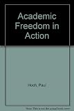 Academic freedom in action : an up-to-date account of the counter-insurgency activities pursued by scholars round the world under the banner of 'academic freedom'