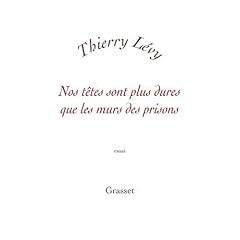 Nos t�tes sont plus dures que les murs des prisons