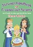 Survival handbook for freaked-out parents : an A-Z guide for when your kids hit their teens