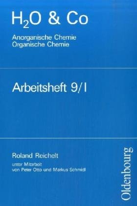 H2O u. Co. Anorganische und Organische Chemie. Arbeitsheft 9/I