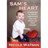 Sam's Heart: A Journey of Faith, Obedience and the Miracles that Follow