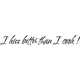I kiss better than I cook! Kitchen Wall Quotes Words Sayings Removable Wall Lettering