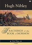 TEACHINGS OF THE BOOK OF MORMON - Part 3 (On 3 Dvds) Hugh Nibley