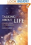 Talking about Life: Conversations on...