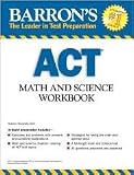 Barrons ACT Math and Science Workbook Publisher: Barrons Educational Series; Workbook edition