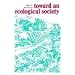 Toward an Ecological Society