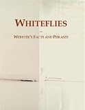Whiteflies: Webster's Facts and Phrases