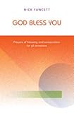 God bless you : prayers of blessing and consecration for all occasions