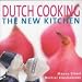 Dutch Cooking The New Kitchen