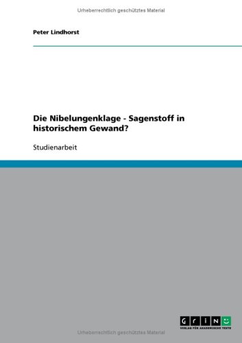 Die Nibelungenklage - Sagenstoff in historischem Gewand?
