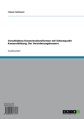 Verschiedene Konzentrationsformen mit Schwerpunkt Konzernbildung: Der Versicherungskonzern (German Edition)